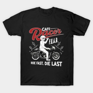 Ride fast, die last - F.E.A.R. forget everything and ride T-Shirt